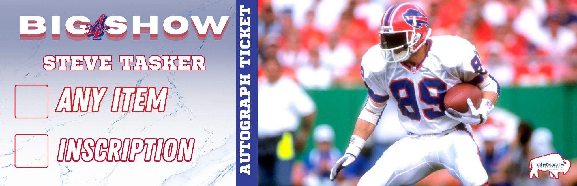 AUTOGRAPH TICKET: Get Any Item of Yours Signed in Person by Steve Tasker