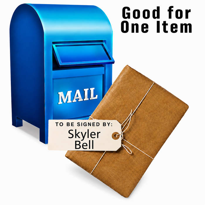MAIL-IN: Get Any Item of Yours Signed by Skyler Bell