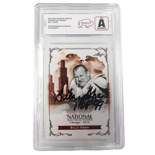 TSE Slabbed: Billy Shaw Signed 2013 Leaf National Convention Player Card with HOF 99 Signed Cards TSE Buffalo 